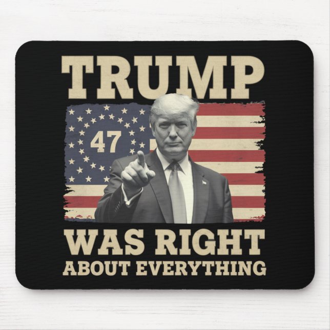 Trump Was Right About Everything USA America Mouse Pad (Front)
