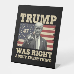 Trump Was Right About Everything USA America Pedestal Sign