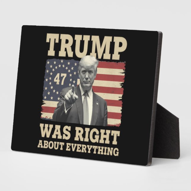 Trump Was Right About Everything USA America Plaque (Side)