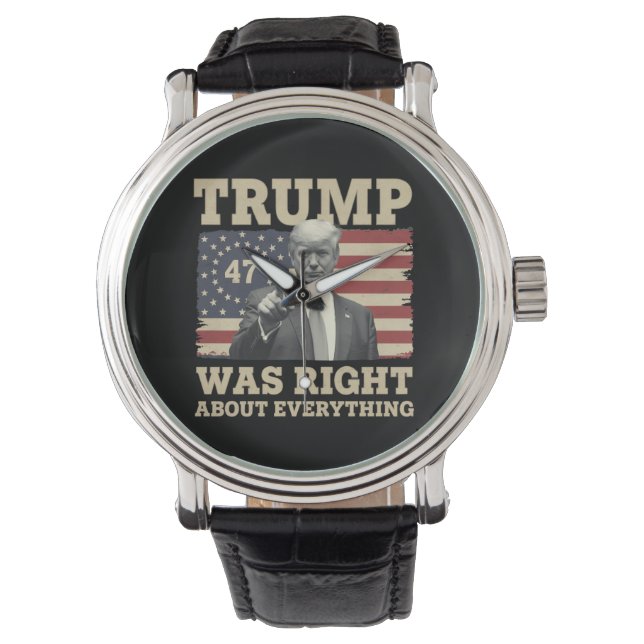 Trump Was Right About Everything USA America Watch (Front)