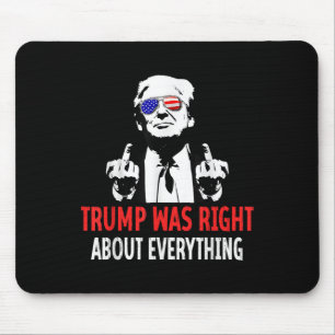 Trump Was Right About Everything Usa American Flag Mouse Pad