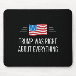 Trump Was Right About Everything - Vintage Style - Mouse Pad