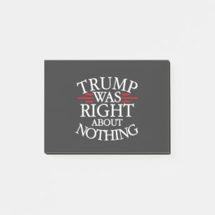 Trump Was Right About Nothing Anti-trump Democracy Post-it Notes