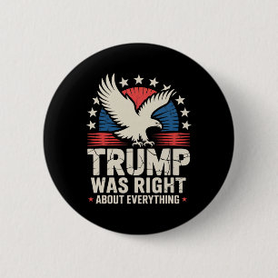 Trump Was Right Pro Republican Tee  6 Cm Round Badge