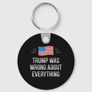 Trump Was Wrong About Everything - Vintage Style - Key Ring