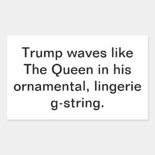 Trump waves like a queen Hankamer Artjunkhaus Fun! Rectangular Sticker