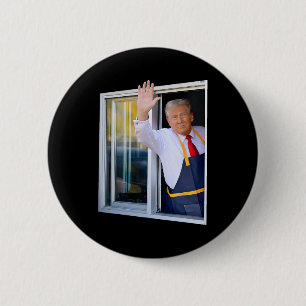 Trump Waving Drive Thru Window Trump Serving Frenc 6 Cm Round Badge