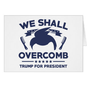 Trump We Shall Overcomb