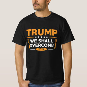 Trump We Shall Overcomb T-Shirt