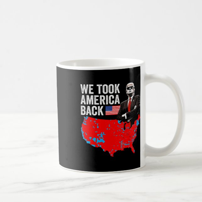 Trump We Took America Ck - Daddy's Home Take Ameri Coffee Mug (Right)