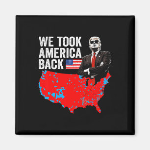 Trump We Took America Ck - Daddy's Home Take Ameri Magnet