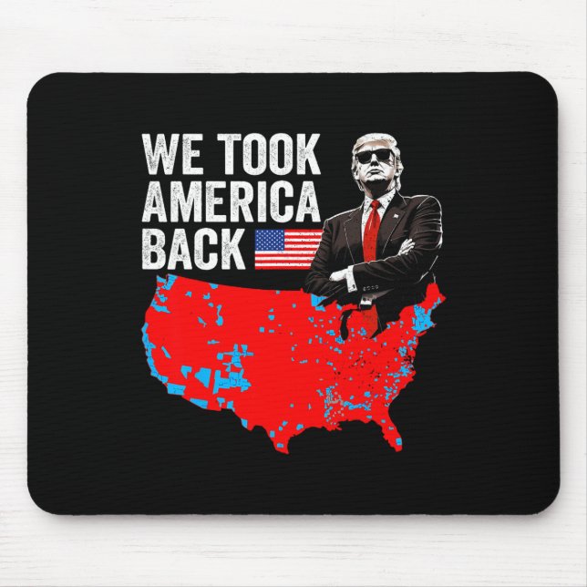 Trump We Took America Ck - Daddy's Home Take Ameri Mouse Pad (Front)