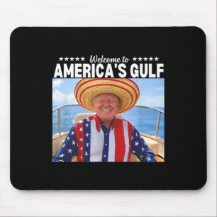 Trump Welcome To America’s Gulf 2 Mouse Pad