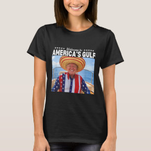Trump Welcome To America’s Gulf 2  T-Shirt