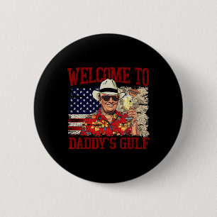 Trump Welcome To Daddy’s Gulf Trump Summer Daddy's 6 Cm Round Badge
