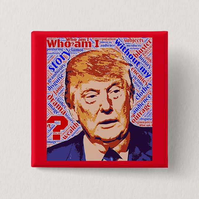 Trump Who Am I Really Square Pin-Back Button (Front)