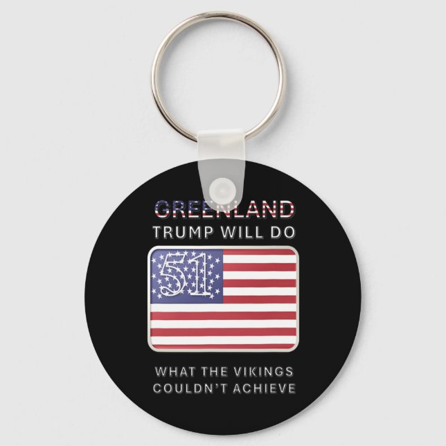Trump Will Do What The Vikings Couldn't Achieve- T Key Ring (Front)