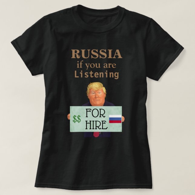 Trump Will Work for Russia T-Shirt (Design Front)