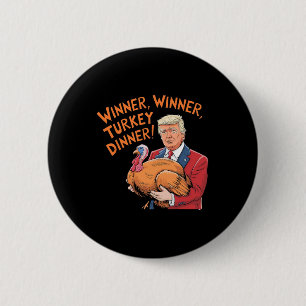 Trump Winner Funny Winner Turkey Dinner Thanksgivi 6 Cm Round Badge