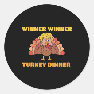 Trump Winner Funny Winner Turkey Dinner Thanksgivi Classic Round Sticker