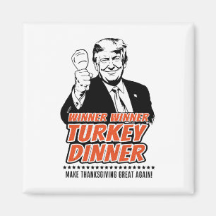 Trump Winner Funny Winner Turkey Dinner Thanksgivi Magnet