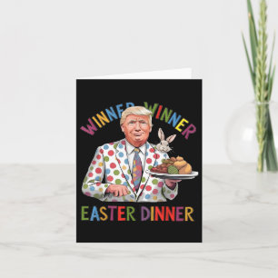 Trump Winner Winner Easter Dinner  Card