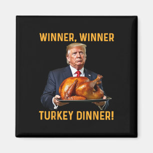 Trump Winner Winner Turkey Dinner Thanksgiving Hum Magnet
