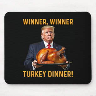 Trump Winner Winner Turkey Dinner Thanksgiving Hum Mouse Pad