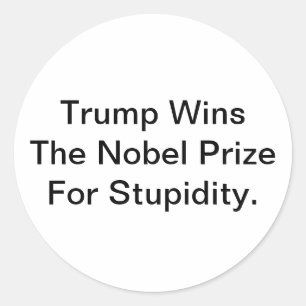 Trump Wins Dummy Nobel Prize Hankamer Artjunkhaus Classic Round Sticker