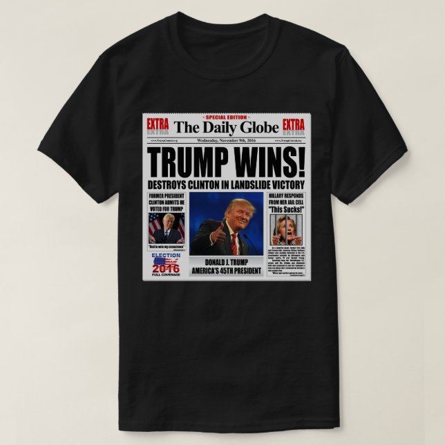Trump Wins! Funny Anti Clinton Newspaper Satire T-Shirt (Design Front)