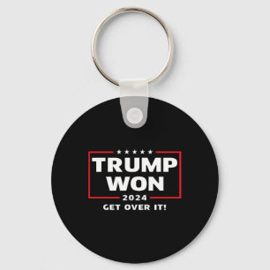 Trump Won 2024 Get Over It  Key Ring