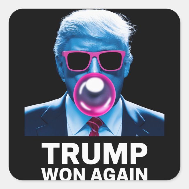 Trump Won Again 2024 Election Vote President 47th  Square Sticker (Front)