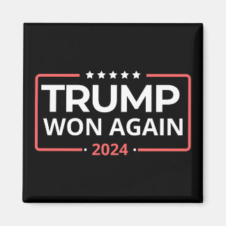 Trump Won Again 2024 Magnet