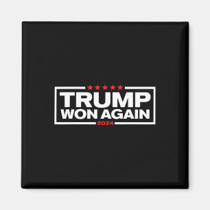 Trump Won Again 2025 President 47th Of White House Magnet
