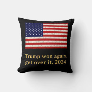 Trump Won Again Get Over It 2024  Stand with Trump Cushion