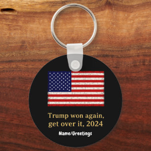 Trump Won Again Get Over It 2024 Stand with Trump Key Ring