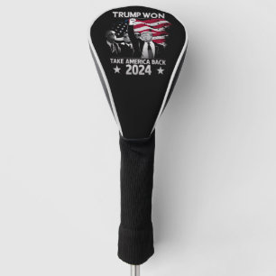 Trump Won Again Take America Back 2024 Golf Head Cover