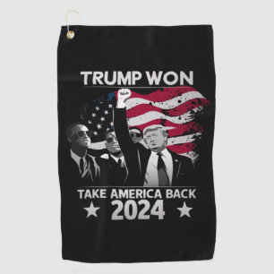 Trump Won Again Take America Back 2024 Golf Towel