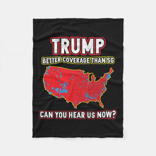 Trump Won Better Coverage Can You Hear  Fleece Blanket (Front)