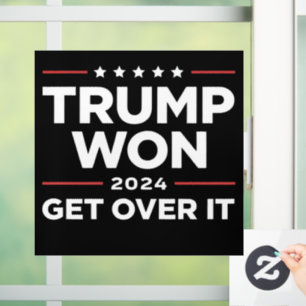 Trump Won Get Over It 2024
