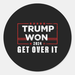 Trump Won Get Over It 2024 Classic Round Sticker