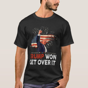 Trump Won Get Over It 2024 Donald Trump Won 2024 T-Shirt