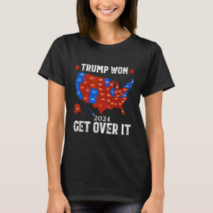Trump Won Get Over It 2024 Election 47th President T-Shirt