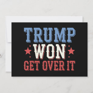 Trump Won Get Over It 2024 Invitation