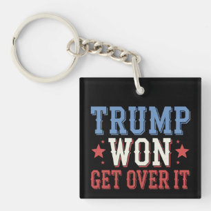 Trump Won Get Over It 2024 Key Ring