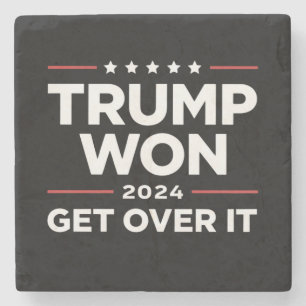Trump Won Get Over It 2024 Stone Coaster