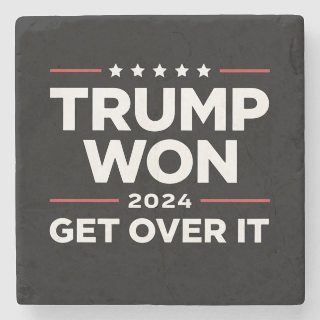 Trump Won Get Over It 2024 Stone Coaster (Front)