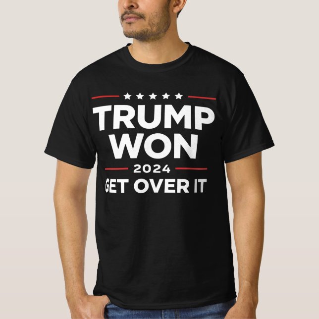 Trump Won Get Over It 2024 T-Shirt (Front)