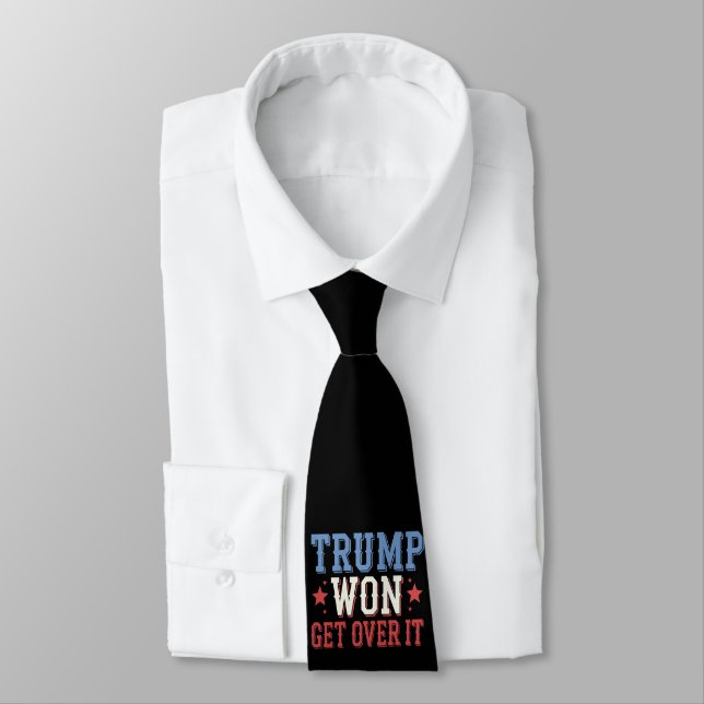 Trump Won Get Over It 2024 Tie (Tied)