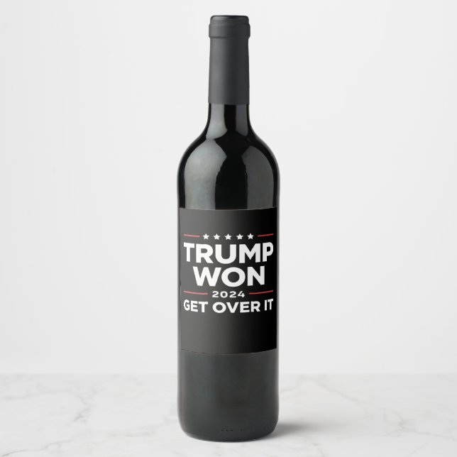 Trump Won Get Over It 2024 Wine Label (Front)